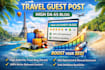 create SEO travel guest posts with high da backlinks