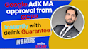provide google adx ma approval from gcpp instantly with delink guarantee