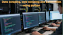 do data scraping, web scraping and automation using python