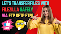 configure filezilla client that can transfer files safely