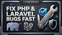 expertly fix PHP bugs, laravel errors, and backend issues fast