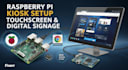 setup raspberry pi kiosk system with touchscreen digital signage and automation