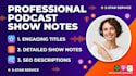 write professional podcast show notes, titles, and SEO