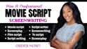 write film, screenplay, movie script editing, screenwriting, film script writer