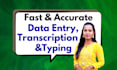 do fast and accurate data entry, transcription ,typing