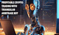 build crypto arbitrage bots, triangular arbitrage bots, copy trading bot dex bot