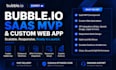 build a scalable bubble io saas mvp and custom web app