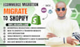 migrate or convert shopify to wordpress and wordpress to shopify