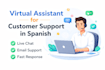 be your virtual assistant for customer support in spanish