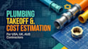 do accurate plumbing material takeoff and cost estimation