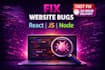fix react, javascript or nodejs bugs in your website