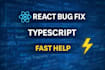 fix bugs or build features in your react typescript app