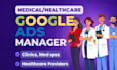 setup and manage medical google ads PPC campaigns for healthcare