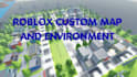 create a complete roblox game with custom map, environment and building