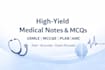 create high yield medical notes and mcqs