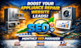 boost electronic appliance repairing website leads as monthly SEO manager