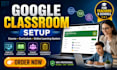 set up google classroom course curriculum training manual and online classroom