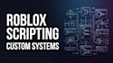 create a custom roblox script or system for your game