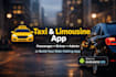 develop a limousine booking app with admin panel, ride hailing and live tracking