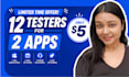 provide 12 testers for google play closed testing with UI UX comparison
