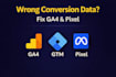 fix ga4, GTM, facebook pixel and conversion tracking issues