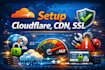 setup cloudflare, CDN, SSL and fix all website issues