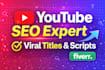 write SEO optimized youtube titles, descriptions and viral scripts