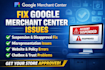 fix gmc chatbox issues, disapproval issues,fix google merchant center suspension