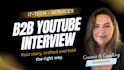 coach you and interview you on my b2b show