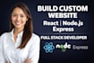 build custom websites with node js, express react, full stack developer