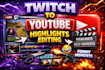 edit your twitch stream into a youtube highlight video