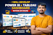develop power bi and tableau dashboard within 24 hours