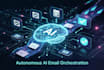 build autonomous ai email orchestration agent