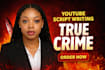 write true crime mystery youtube script