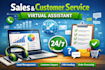 be your sales and customer service virtual assistant