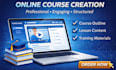 create  professional online course content writing and lesson