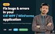 fix bugs, errors, and issues in your c sharp wpf or winforms application