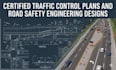create certified traffic control plans and road safety engineering designs