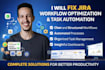 fix jira workflow optimization, analytics setup, task automation, jira cleanup