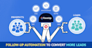 create lead automation and follow ups