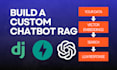 build a professional rag chatbot with django or fastapi