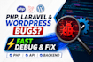 debug and fix PHP, laravel, wordpress bugs and API errors fast