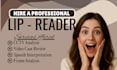 perform forensic lip reading and create a report from your video