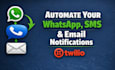 automate whatsapp, SMS and email notifications using API and workflows