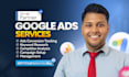 be your google ads manager, adwords PPC audit, setup and campaign management