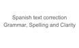 correct and improve your spanish texts