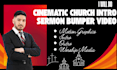 create cinematic church intro outro sermon bumper motion graphics video