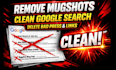remove mugshots, negative links, case articles, bad press, on google search