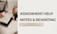 help with assignments, notes, rewriting and urgent work