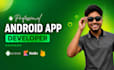 be your mobile app developer for android app development